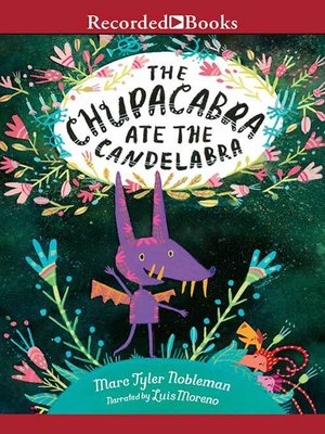 cover image of The Chupacabra Ate the Candelabra